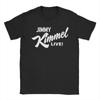 Jimmy Kimmel T-Shirt Men Vintage 100% Cotton Tee Shirt Crew Neck Short Sleeve T Shirt Birthday Gift Clothes