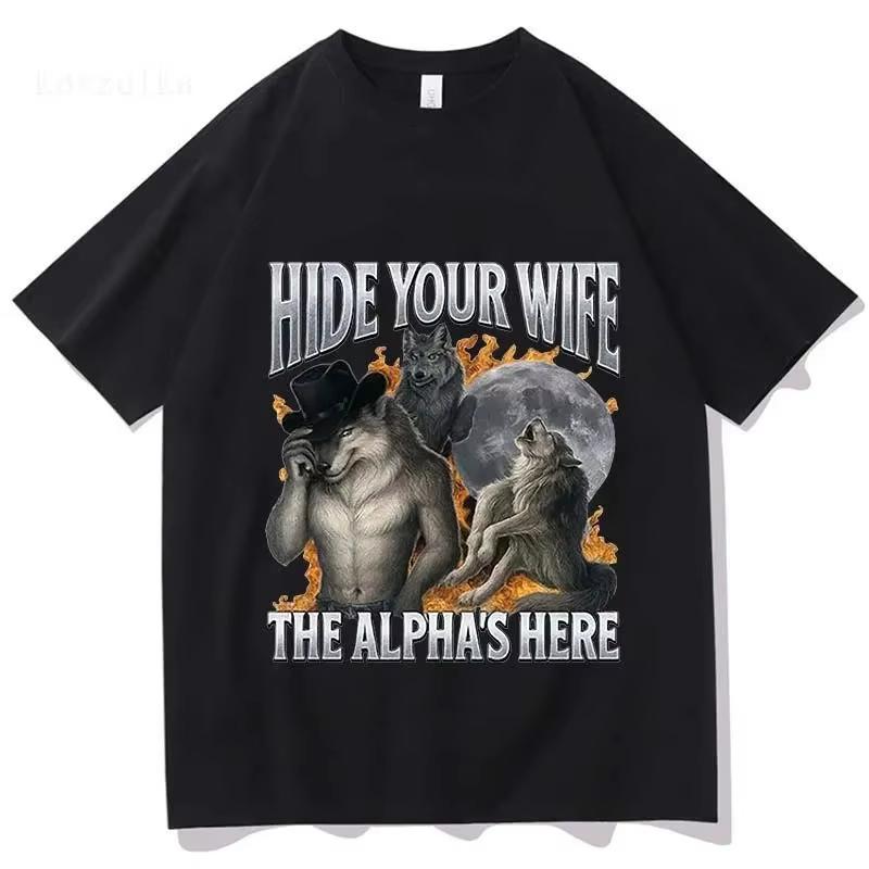 

Fashion Hip Hop Casual Cotton Short Sleeve Hide Your Wife The Alpha Is Here Funny Werewolf Meme Graphic Print T-shirts S