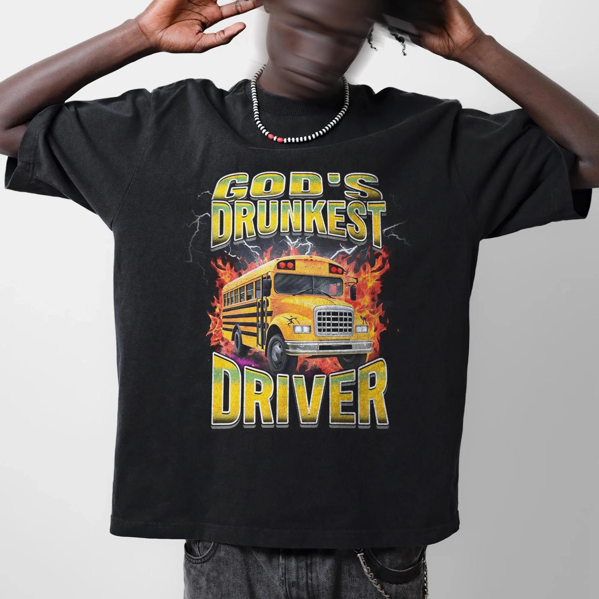 Gods Drunkest Driver TShirt Funny Meme Offensive Tee Summer Mens and Womens Loose and Breathable Tshirt Top S