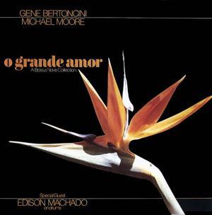 

LP Record GENE BERTONCINI , MICHAEL MOORE (2) - O Grande Amor: A Bossa Nova Collect ST258 Stash Records 1986 US Jazz Used