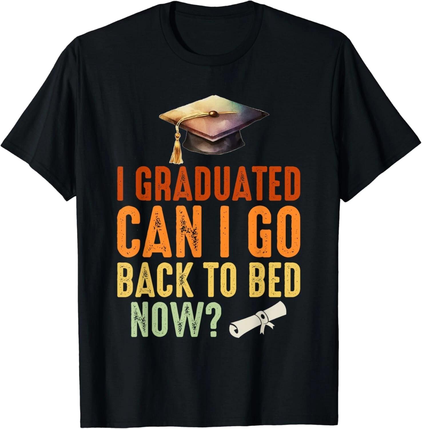Vintage I Graduated Can I Go Back To Bed Now Graduation Gift Unisex T-Shirt 3XL
