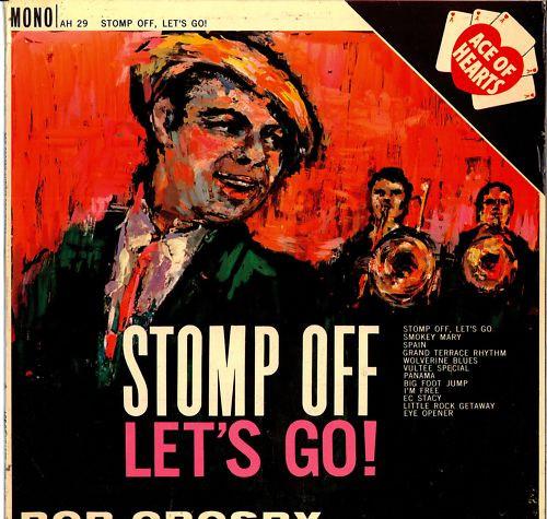 

LP Record BOB CROSBY - Stomp Off, Let s Go! AH29 Ace Of Hearts 1962 UK Jazz Used