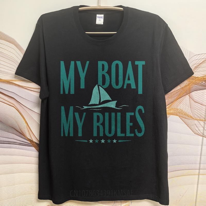 Man Brand Tshirt Daily Wear Summer Women Tshirt My Boat My Rules Sailboat Design Short Sleeve Solid Color Crew Neck Tshirt