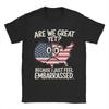 Are We Great Yet Graphic Print T Shirt for Men Women  100% Cotton  Tee Shirt Clothing
