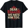 Retro Vintage Dear Canada We Hate Him Too Political Protest Black TShirt