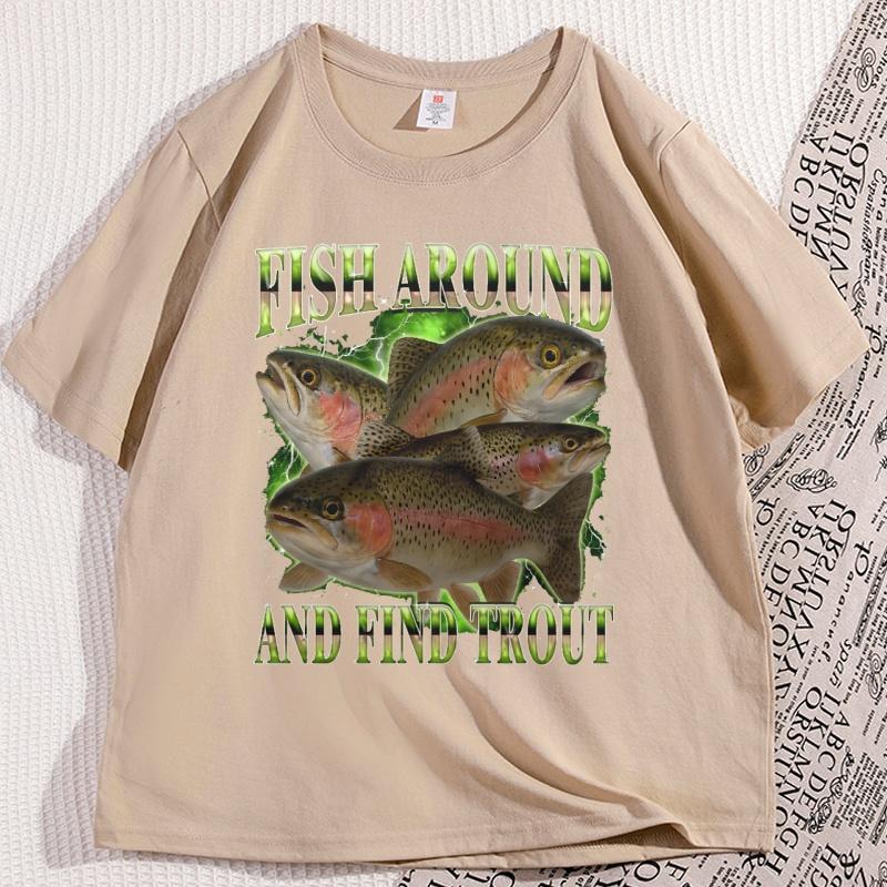 Fish Around and Find Trout Funny Tshirt Vintage Graphic Tee Casual Cotton Short Sleeve Fisherman Weird Tees Male Clothes