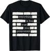Everything Is Fine Trust Your Government Political Funny Gift Unisex T-Shirt