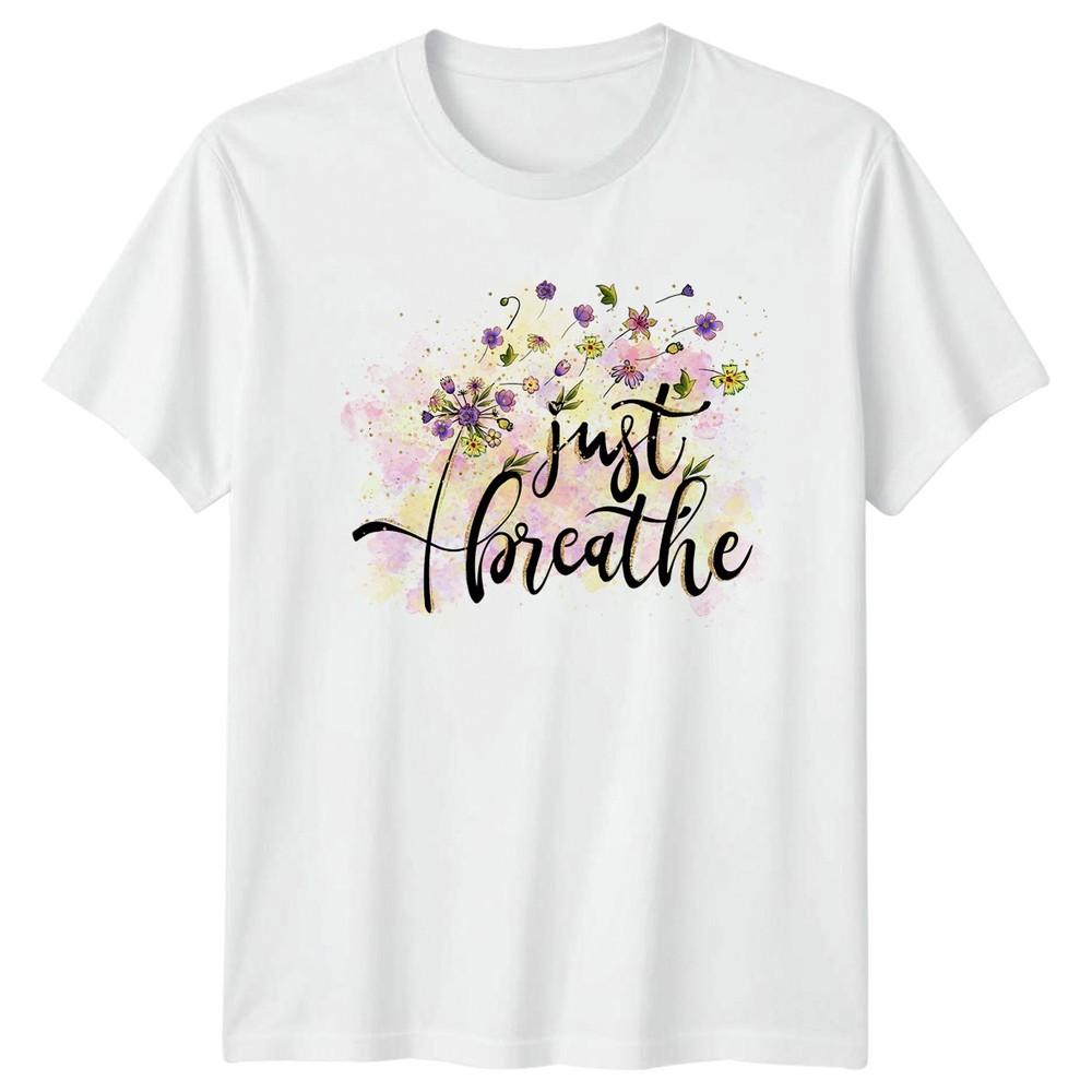 Just Breathe Unisexs TShirt Floral Mindfulness Nature Birthday Gift For Her S