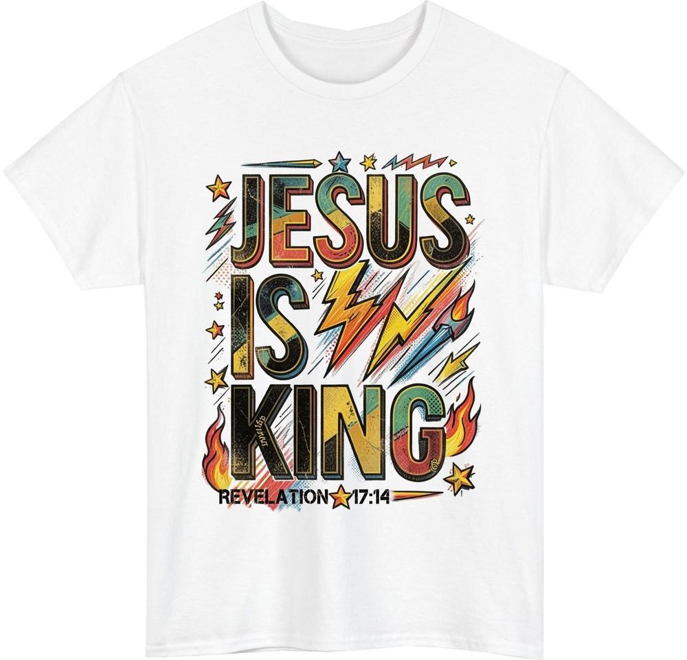 Jesus Is King Revelation 1714 TShirt Gift For Christian Faith Unisex Tee Top S