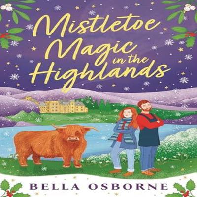 Mistletoe Magic In the Highlands by Bella Osborne Paperback Book 9781837930043