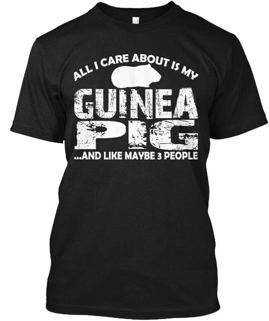 All I Care Is My Guinea Pig About And Like TTshirt Made in USA Size S to 5XL M