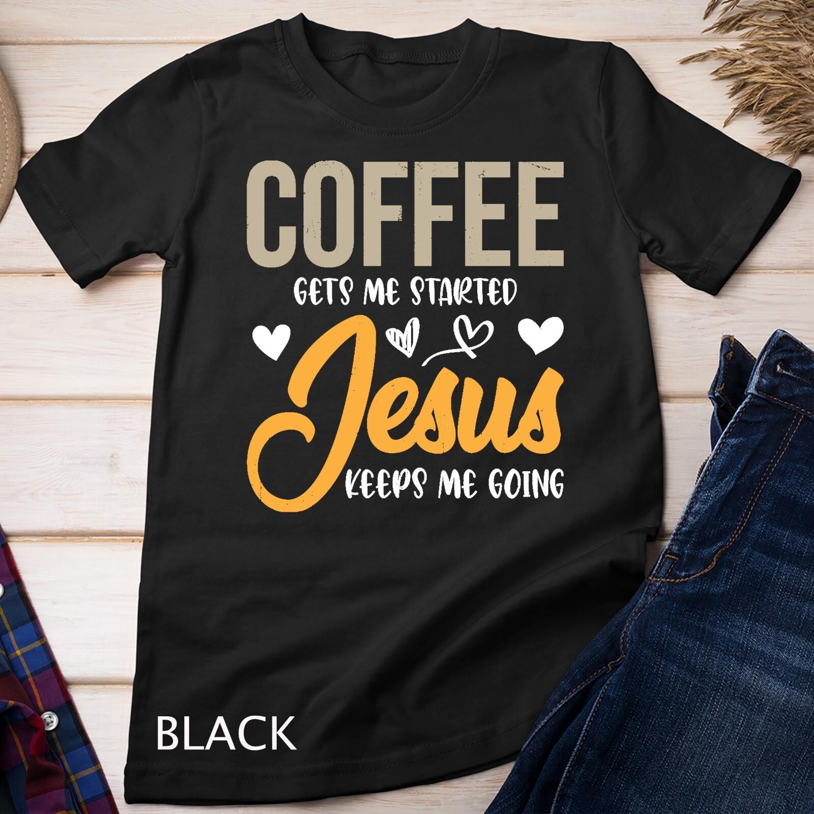 Christian Prayer Coffee Lover God Savior Devotee Lord Jesus Unisex T-Shirt Mens Womens Tees Top S