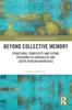Beyond Collective Memory : Structural Complicity and Future Freedoms In Senegalese and South African Narratives Kitabı