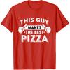 This Guy Makes The Best Pizza - Food Lover Pizza Baker T-Shirt Small