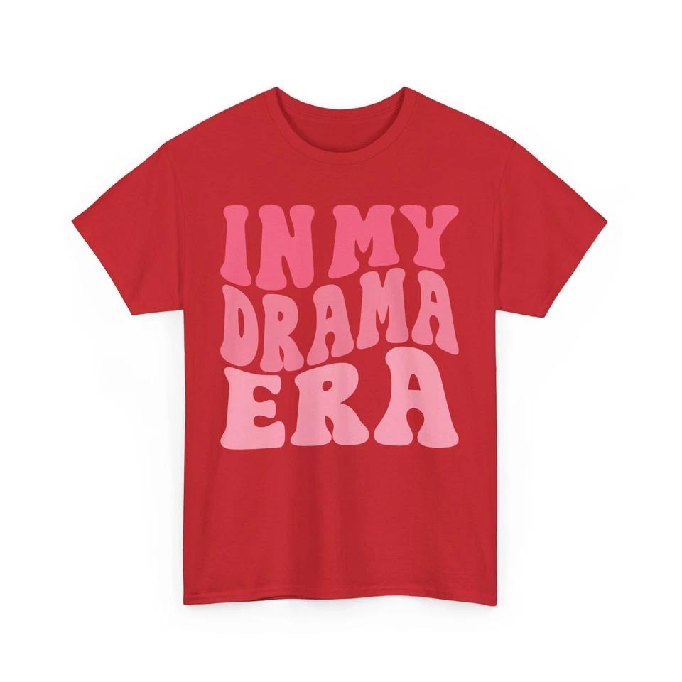 A Little Drama Never Hunt Anyone T-Shirt – Funny Drama Club 4 S