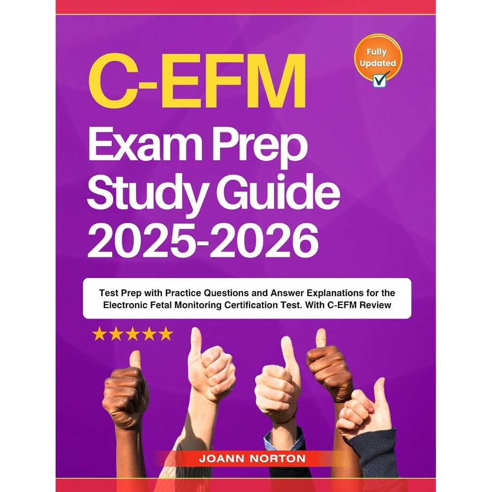 C-EFM Exam Prep Study Guide 2025-2026: Test Prep with Practice Questions and Answer Questions for...