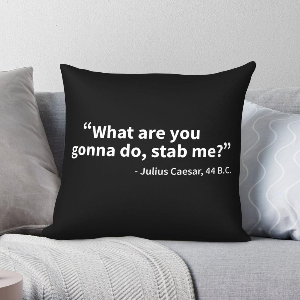 Julius Caesar Stab Me Pillowcase Polyester Linen Velvet Creative Zip Decor Throw Pillow Case Sofa Seater Cushion Cover