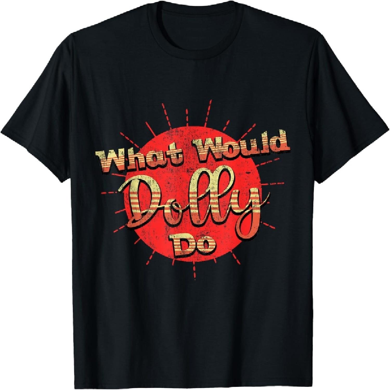 

Funny What Would Dolly Do Vintage distressed Retro T-Shirt T-Shirt XXXXXL чорний