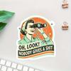 Oh Look Nobody Gives A Stickers - 1 Pack - Vinyl For Car, Phone, Water Bottle, Laptop - Funny Sarcastic Joke Humor Retro Decals