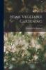 The Home Vegetable Gardening Book