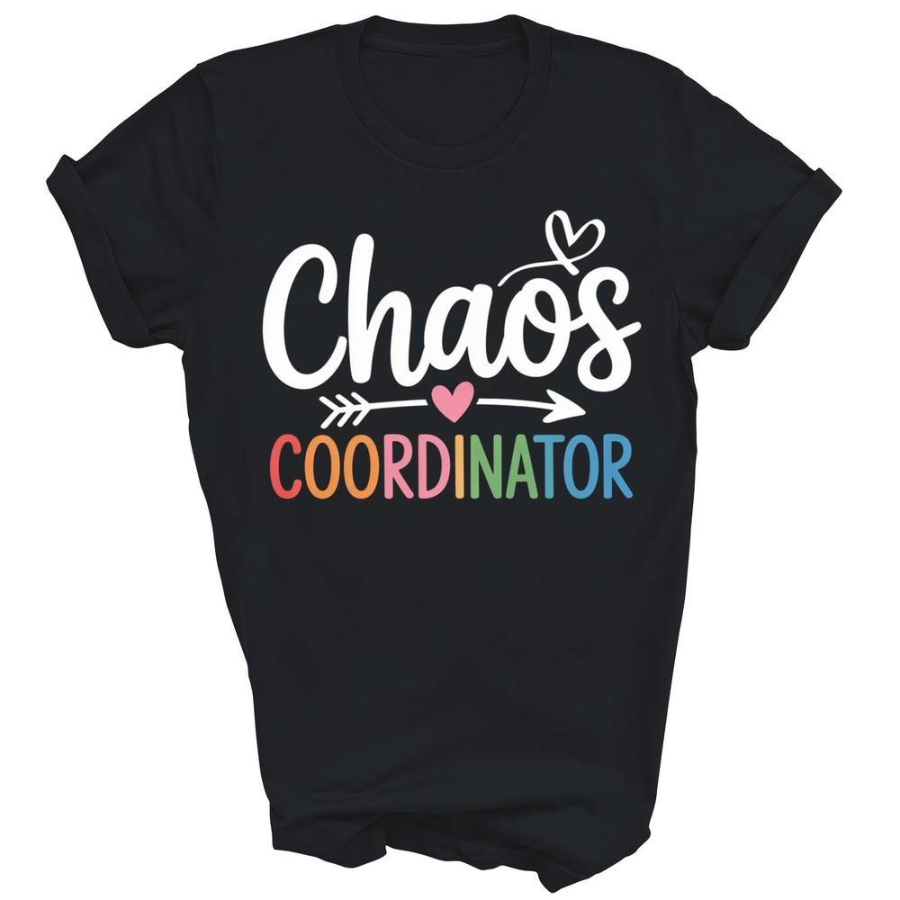 

Chaos Coordinator Funny Teacher Unisex Shirt Gift L