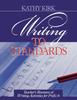 The Writing To Standards : Teacher's Resource of Writing Activities for Pre K-6 Book