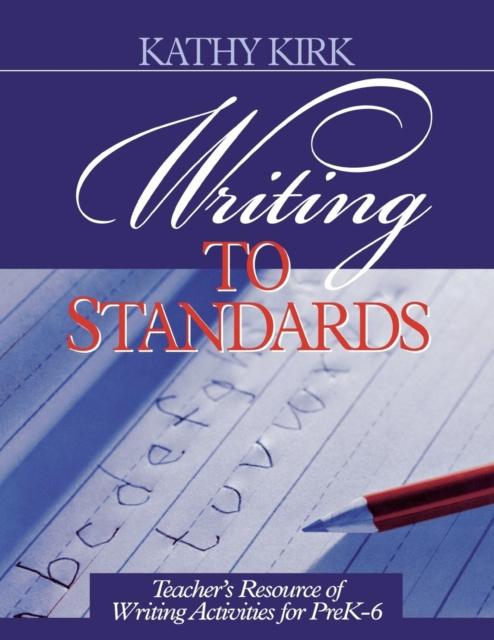 Kniha Writing To Standards : Teacher's Resource of Writing Activities for Pre K-6