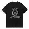 Valar Morghulis Tshirt Valar Dohaeris Hip Hop Casual TShirt Men Short Sleeve Summer Breathable T Shirt Casual Harajuku Tops