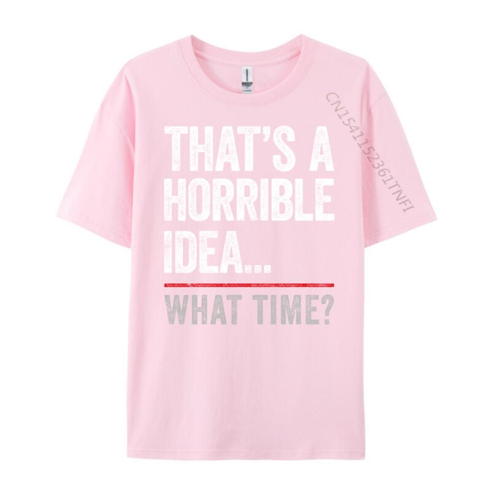 That A Horrible What Time Bad Influence Harajuku Cotton Comfort T Shirt Man 4TH of July