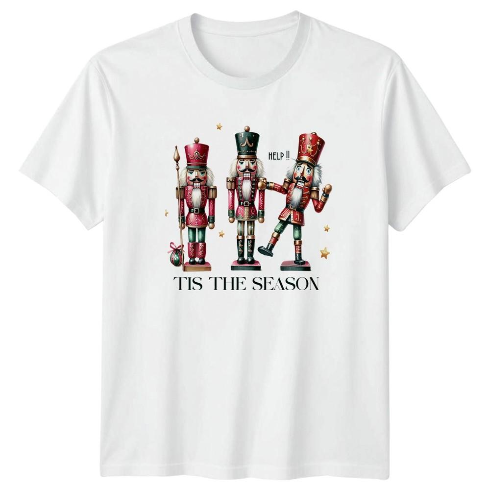 Nutcrackers Help Tis The Season Christmas Holidays Unisexs Unisexs Graphic Tee S