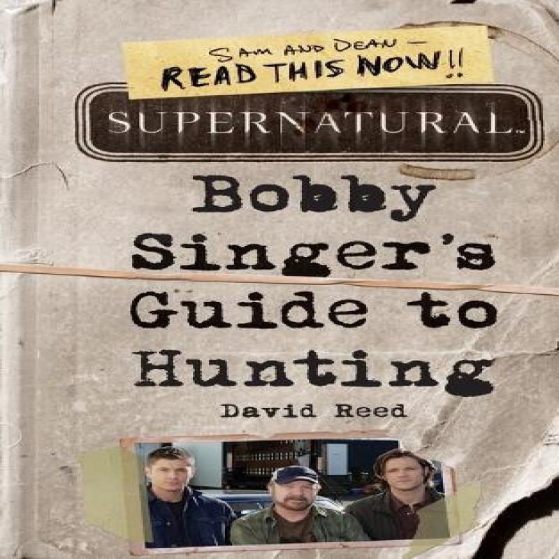 Supernatural Bobby Singers Guide To Hunting by David Reed Paperback Book 9780062103376