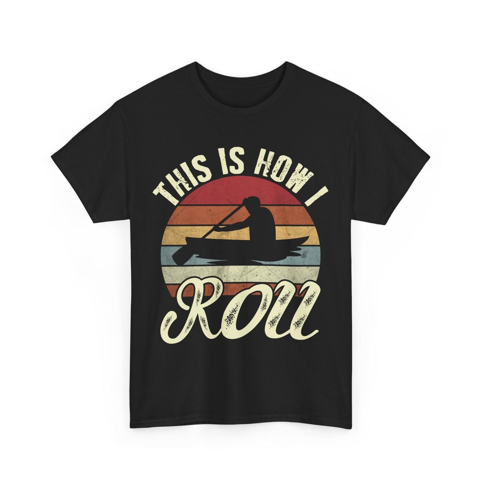 Kayaking Shirt, This Is How I Roll Kayak Lovers Kayaker Vintage Shirt XL