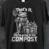 Funny Gardening Shirt, I Compost Shirt, Frog Garde Shirt, the Compost Shirt, Funny Frog Shirt, Frog, Sarcastic Shirt, Garden, Gardening Tee