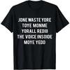 Don't Waste Your Time On Me You're Already The Voice Inside T-Shirt