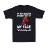 Cool Cock If My Mouth Doesn't Say It My Face Definitely Will Men's T-Shirt Black