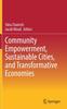 The Community Empowerment, Sustainable Cities, and Transformative Economies Book