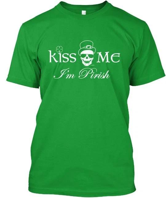 

Kiss Me I m Pirish TTshirt Made in the USA Size S to 5XL XL