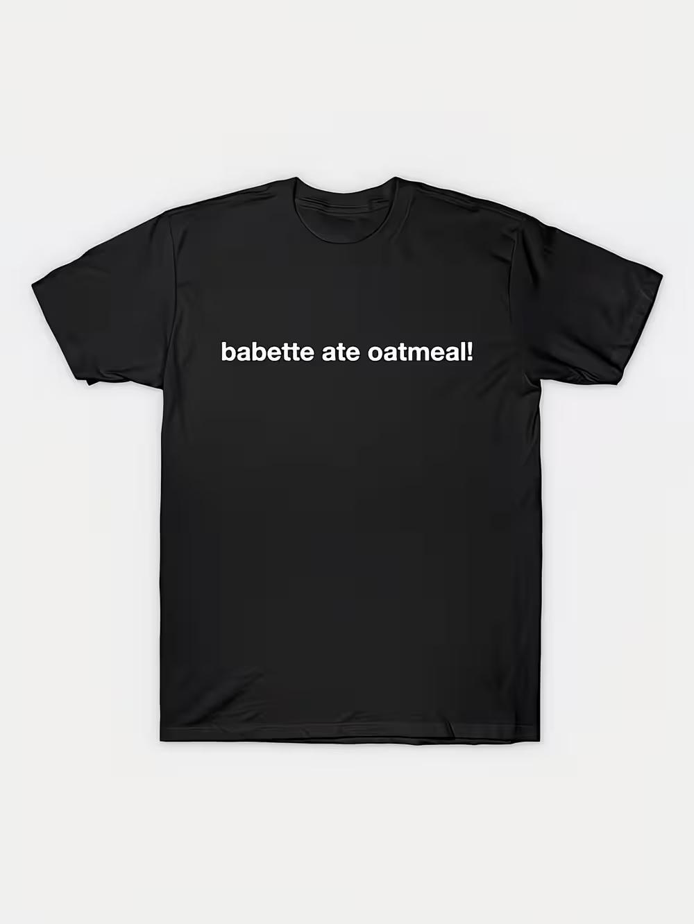 Localbabette Men S  Babette Ate Oatmeal!  Graphic T-Shirt - 230G Soft Round Neck Short Sleeve Casual Tee S