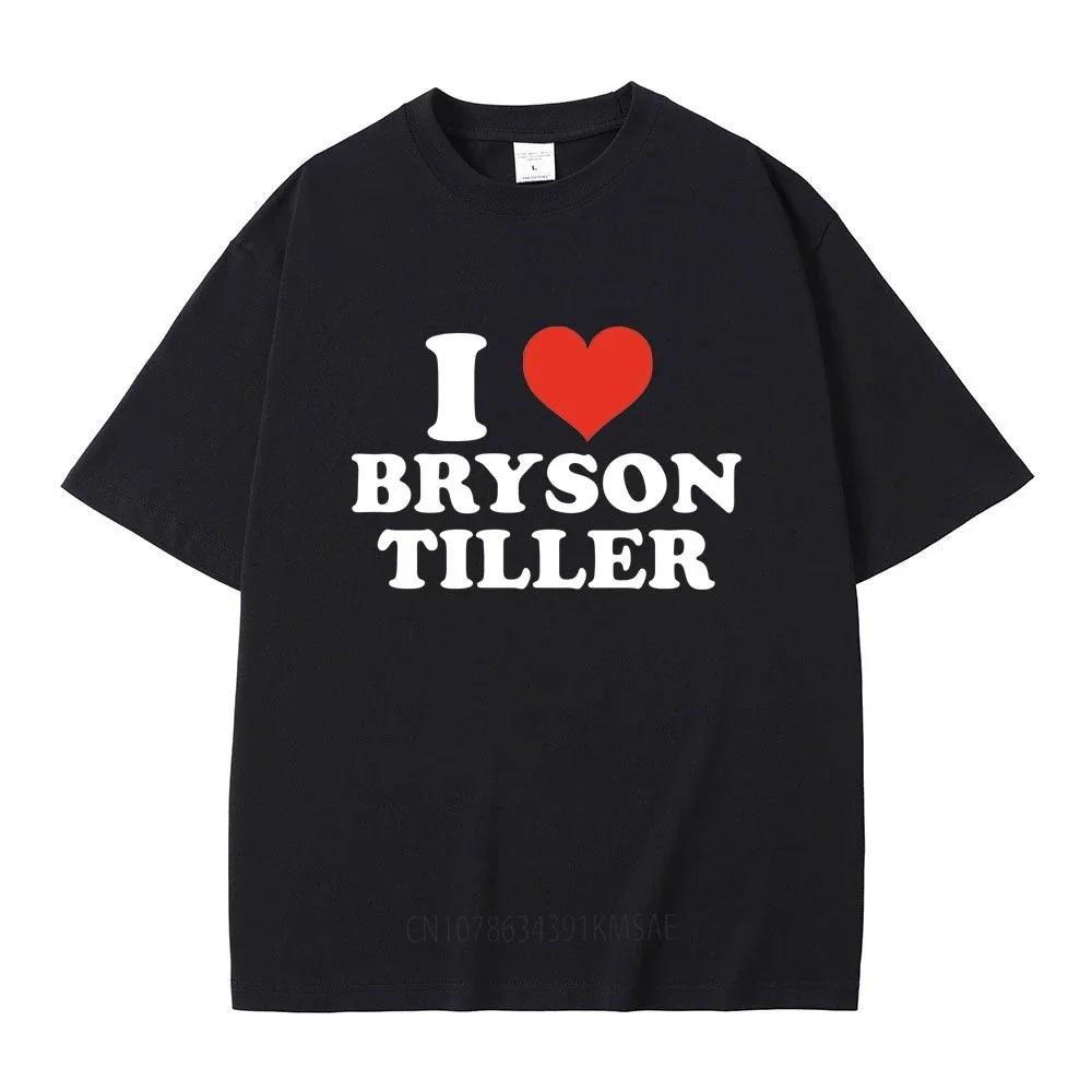 I Love Bryson Tiller Graphic Print T-shirt Men Women Hip Hop Rap Oversized Tshirt Male Cotton Tees Men's Novelty Streetwear