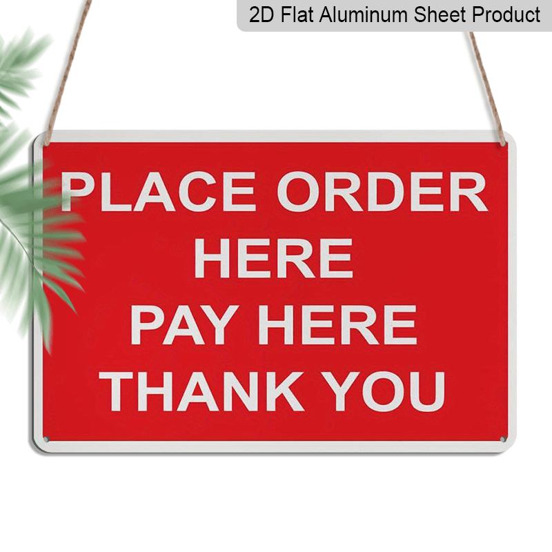 

2D Flat Payment Policies Sign - Place Order Here/Pay Here/Thank You - Metal Construction, Indoor/Outdoor Use - Red & White Commercial Business 20*30cm