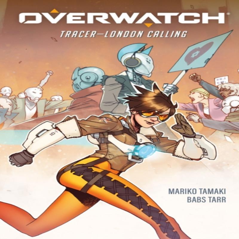Overwatch Tracer London Calling by Mariko Tamaki Hardback Book 9781506717098