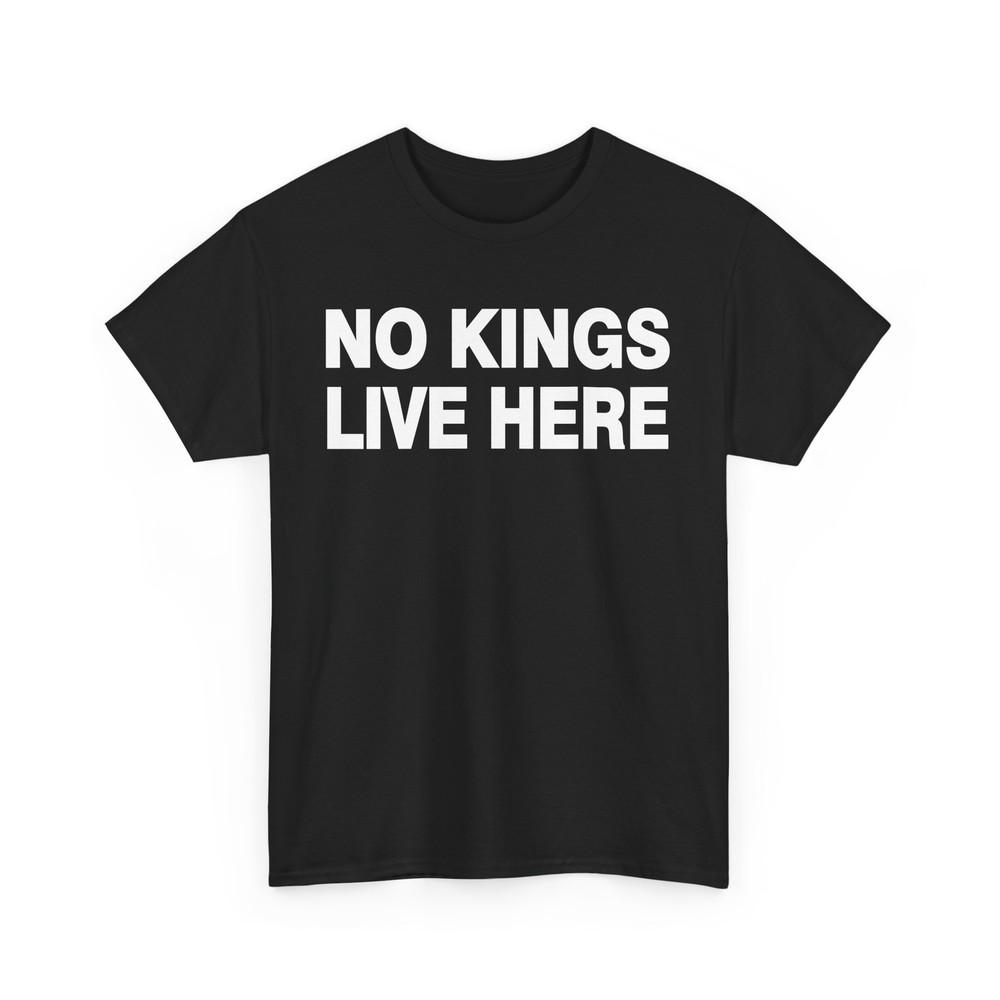 No Kings Live Here Unisex T-Shirt Unisex T-Shirt XL