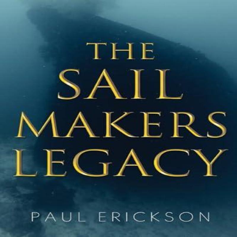 The Sail Makers Legacy by Paul Erickson Paperback Book 9781837941292