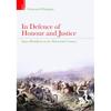 IN DEFENCE OF HONOUR AND JUSTICE In Defence of Honour and Justice focuses on