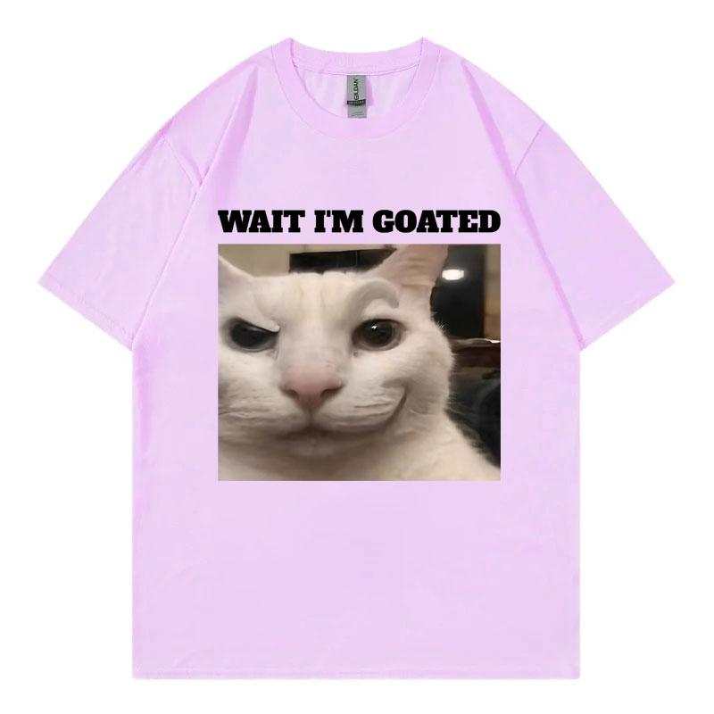 Wait Im Goated Funny Cat Meme Graphic T Shirts High Quality Fashion Oversized Tshirts Unisex Unisex Casual Cotton Summer Tshirt