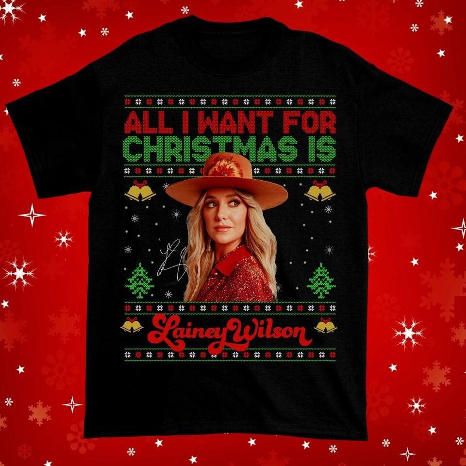 All I Want For Christmas Is LAINEY WILSON Ugly Black All Size Shirt AM163 Unisex T-Shirt XXL