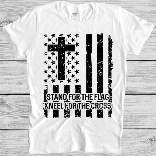 Stand For The Flag T Shirt Kneel For The Cross American Cool Gift Tee M270 M