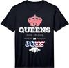Queens Are Born In July Birthday Girl Women Bday Performance Unisex T-Shirt