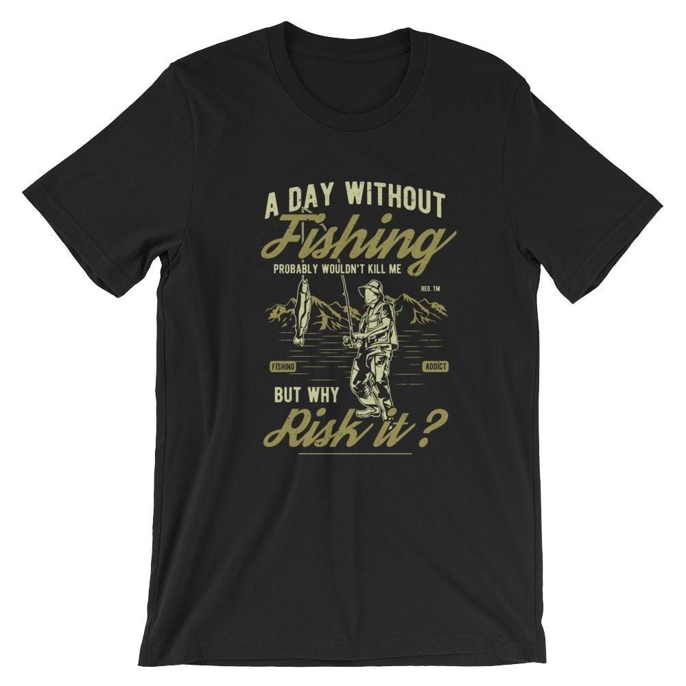 

A Day Without Fishing T-Shirt. 100% Cotton Premium Tee NEW 4XL