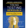 Taking Testing Seriously: The Rapid Software Testing Approach